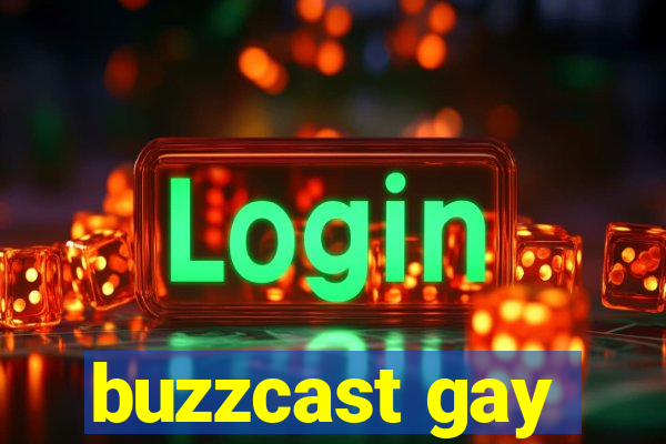 buzzcast gay